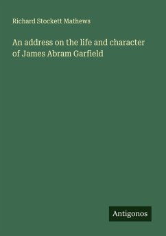 Cover An address on the life and character of James Abram Garfield