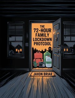 The 72¿Hour Family Lockdown Protocol Cover The 72¿Hour Family Lockdown Protocol