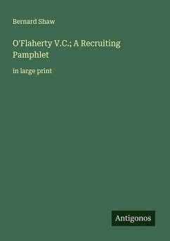 O'Flaherty V.C.; A Recruiting Pamphlet - Shaw, Bernard