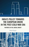India's Policy Towards the European Union in the Post-Cold War Era
