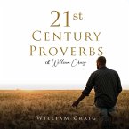 21st Century Proverbs of William Craig 21st Century Proverbs of William Craig