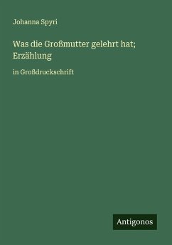 Cover Was die Großmutter gelehrt hat; Erzählung