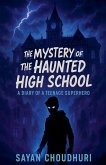 The Mystery of the Haunted High School The Mystery of the Haunted High School