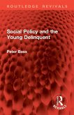 Social Policy and the Young Delinquent Social Policy and the Young Delinquent