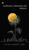sunflowers, silhouette and stillness