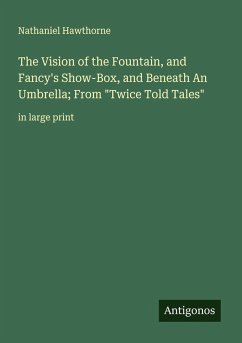 Cover The Vision of the Fountain, and Fancy's Show-Box, and Beneath An Umbrella; From 