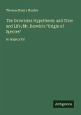 The Darwinian Hypothesis; and Time and Life; Mr. Darwin's 