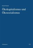 Ökokapitalismus und Ökosozialismus Ökokapitalismus und Ökosozialismus