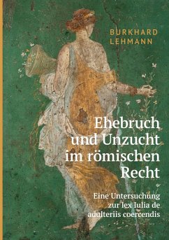 Cover Ehebruch und Unzucht im römischen Recht