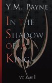 In The Shadow of A King In The Shadow of A King
