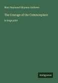 The Courage of the Commonplace The Courage of the Commonplace