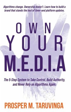 Own Your M.E.D.I.A - Taruvinga, Prosper M. Own Your M.E.D.I.A - Taruvinga, Prosper M.