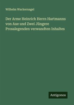Cover Der Arme Heinrich Herrn Hartmanns von Aue und Zwei Jüngere Prosalegenden verwandten Inhaltes