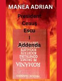 President Ceau¿ Escu I Addenda President Ceau¿ Escu I Addenda