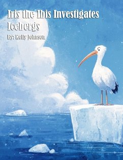 Cover Iris the Ibis Investigates Icebergs