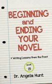 Beginning and Ending Your Novel Beginning and Ending Your Novel