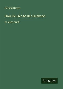 How He Lied to Her Husband - Shaw, Bernard