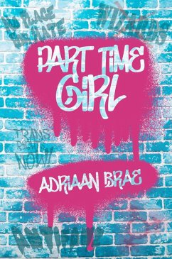 Part Time Girl (eBook, ePUB) - Brae, Adriaan Part Time Girl (eBook, ePUB) - Brae, Adriaan