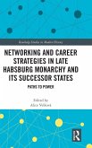 Networking and Career Strategies in Late Habsburg Monarchy and Its Successor States
