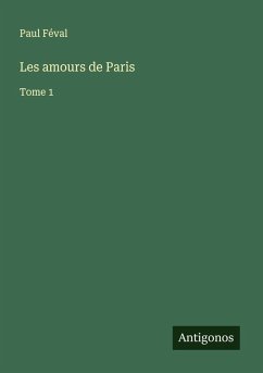 Les amours de Paris - Féval, Paul