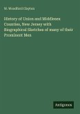 History of Union and Middlesex Counties, New Jersey with Biographical Sketches of many of their Prominent Men