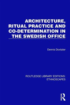 Architecture, Ritual Practice and Co-determination in the Swedish Office - Doxtater, Dennis