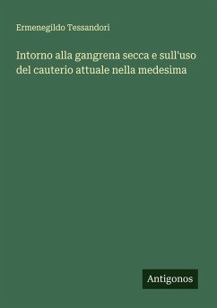 Cover Intorno alla gangrena secca e sull'uso del cauterio attuale nella medesima