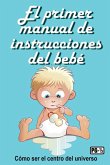 El primer manual de instrucciones del bebé El primer manual de instrucciones del bebé