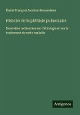 Histoire de la phthisie pulmonaire Histoire de la phthisie pulmonaire