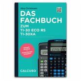 Das Fachbuch zum TI-30 ECO RS / TI-30XA Das Fachbuch zum TI-30 ECO RS / TI-30XA