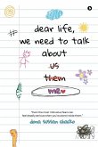 Dear Life, We Need to Talk About Me