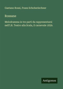 Rossane - Rossi, Gaetano; Schoberlechner, Franz