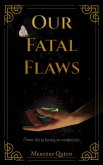 Our Fatal Flaws (eBook, ePUB)