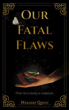 Our Fatal Flaws (eBook, ePUB) - Quinn, Mercury