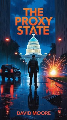 The Proxy State (eBook, ePUB) - Moore, David The Proxy State (eBook, ePUB) - Moore, David