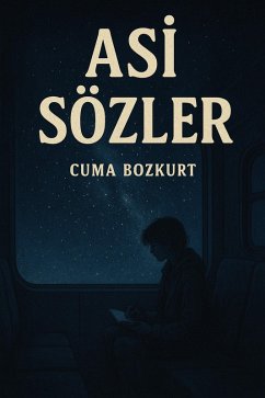 Cover Asi Sözler (Cuma Bozkurt Aforizma/Güzel Söz Kitaplari, #0) (eBook, ePUB)
