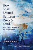 How Shall I Stand Between River and Land? (eBook, ePUB)