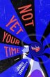Not Yet Your Time (eBook, ePUB) - Bild 1