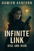Infinite Link: Rise and Ruin (eBook, ePUB) Infinite Link: Rise and Ruin (eBook, ePUB)