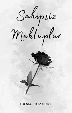 Cover Sahipsiz Mektuplar (Cuma Bozkurt Mektup Kitaplari, #0) (eBook, ePUB)