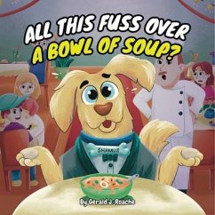 Cover All This Fuss Over A Bowl Of Soup? (eBook, ePUB)