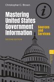 Mastering United States Government Information (eBook, ePUB) Mastering United States Government Information (eBook, ePUB)