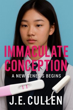 Immaculate Conception: A New Genesis Begins (eBook, ePUB) - J. E. Cullen