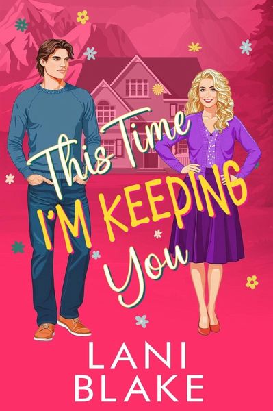 This Time I'm Keeping You (A Small Town Romantic Suspense) (eBook, ePUB) This Time I'm Keeping You (A Small Town Romantic Suspense) (eBook, ePUB)