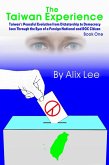 The Taiwan Experience: Book One (eBook, ePUB) The Taiwan Experience: Book One (eBook, ePUB)
