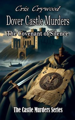 Dover Castle Murders: The Covenant of Silence (The Castle Murders Series, #1) (eBook, ePUB) - Crywood, Cris
