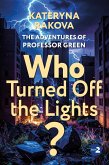 Who Turned Off the Lights? (The Adventures of Professor Green, #2) (eBook, ePUB)