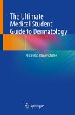 The Ultimate Medical Student Guide to Dermatology (eBook, PDF) The Ultimate Medical Student Guide to Dermatology (eBook, PDF)