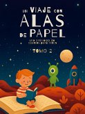 Un viaje con alas de papel TOMO 2 (eBook, ePUB) Un viaje con alas de papel TOMO 2 (eBook, ePUB)