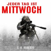 Jeder Tag ist Mittwoch: Ein kompakter Militär-Thriller (Die Kris Jäger Veteranen-Romane) (MP3-Download)